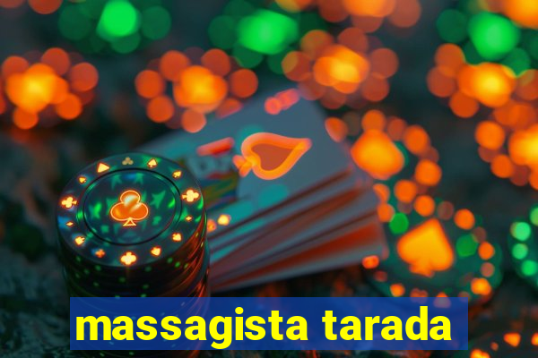 massagista tarada